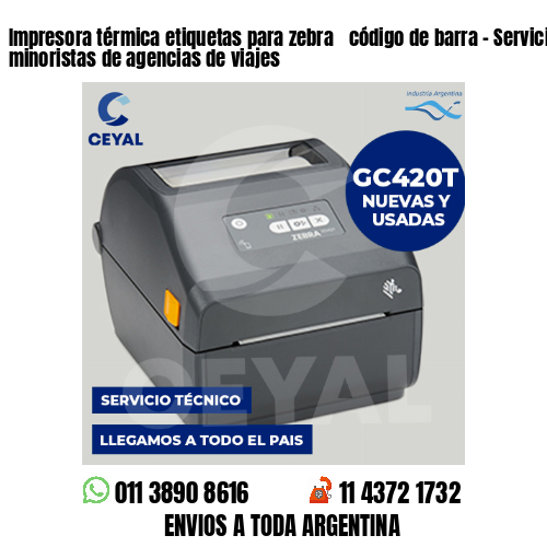 Impresora térmica etiquetas para zebra  código de barra – Servicios minoristas de agencias de viajes